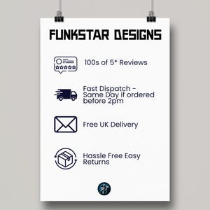 May include: A white poster with the text "FUNKSTAR DESIGNS" in bold black letters. Below, it lists "100s of 5* Reviews", a truck icon with "Fast Dispatch", an envelope icon with "Free UK Delivery", and a box icon with "Hassle Free Easy Returns".