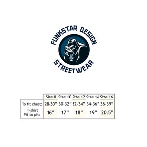 May include: Size chart for a t-shirt with a gorilla logo. The chart shows the chest size and pit to pit measurements for sizes 8 through 16. The logo says "Funkstar Design Streetwear".