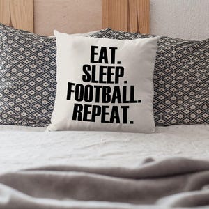 Eat Sleep Football Repeat Scatter Cushion - Football Cushion Cover - Home Accessory Pillow Bedroom Footie Team Training Mad - Natural Canvas