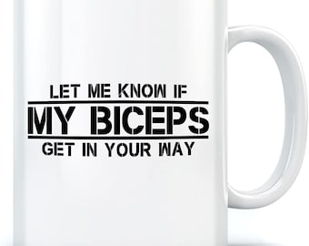 Daj mi znać, jeśli moje bicepsy staną ci na drodze, kubek do kawy fitness, kubek do ćwiczeń na siłowni, kubek motywacyjny do ćwiczeń, kubek do podnoszenia ciężarów, prezent na żart na siłowni