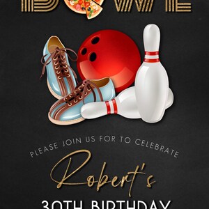 May include: A black and gold birthday invitation with a bowling theme. It says "Let's Bowl" with a pizza slice and a bowling ball and pins. The invitation is for Robert's 30th birthday party at Cal Bowl on Saturday, February 25th at 7:00pm. RSVP to Eva at 234-567-3454.