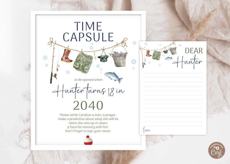 May include: A printable time capsule sign with a fishing theme. The sign says "Time Capsule" and "to be opened when Hunter turns 18 in 2040". There is a separate printable sheet that says "Dear Hunter" and has lines for writing.