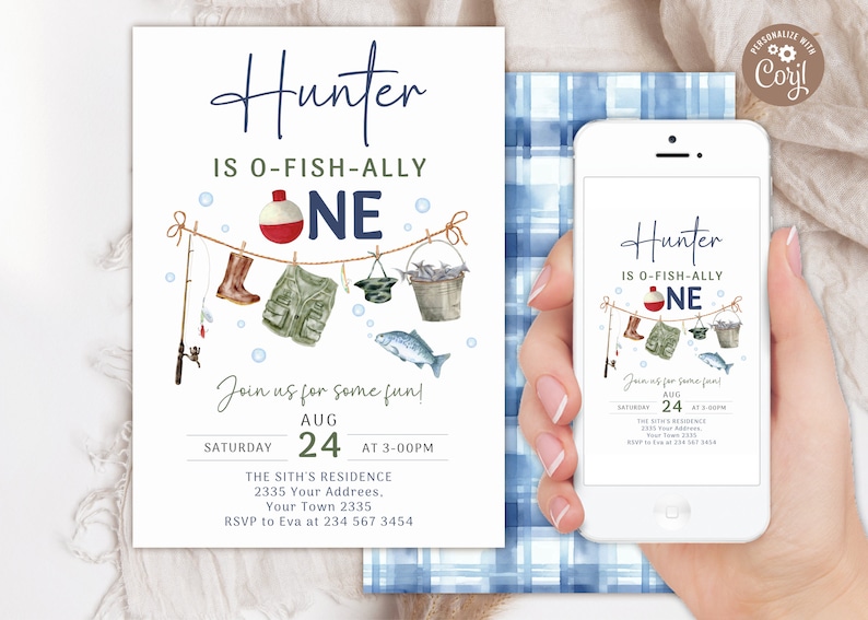 May include: A blue and white digital invitation for a first birthday party with a fishing theme. The invitation says "Hunter is O-Fish-Ally One" and features a fishing rod, boots, a fishing vest, a bucket of fish, and a fishing bobber. The invitation is for a party on August 24th at 3:00 PM.