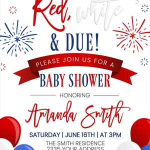 May include: Baby shower invitation with a red, white, and blue theme. The invitation includes the text "Red, White & Due!" and details for the event, including the date, time, and location. Balloons and fireworks are also featured.