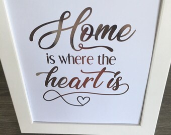A4 A5 REAL Foil Print Home Where the Heart is Poster Foiled Poster Sign Wall Art Home Decor Bedroom Lounge House Warming Gold Silver Copper