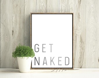 GET NAKED A4 A5 8x10 REAL Gold/Copper/Silver/Rose Gold Foil Print Bathroom Print Bedroom Print Quote Poster Sign Home Decoration Wall Art