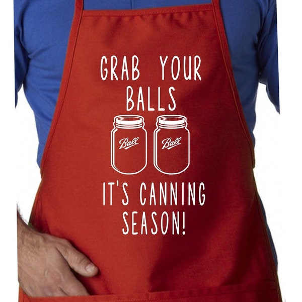 Grab Your Balls Its Canning Season Apron, Canning Apron, Cooking Apron, Jar Canning, Ball Canning Jar Apron