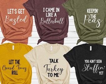 Funny Group Thanksgiving Tees Shirts, Family Thanksgiving T-shirts, Let's get Basted, I came in like a Butterball,