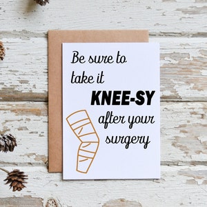 Be sure to take it KNEE-SY after surgery card, Knee surgery Card, Knee replacement surgery card, Get well card, Surgery get well card,