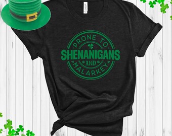 Shenanigans Malarkey Tee Shirt, St Patrick's Tee, Drinking St Patrick's Day,  Prone to shenanigans Tee