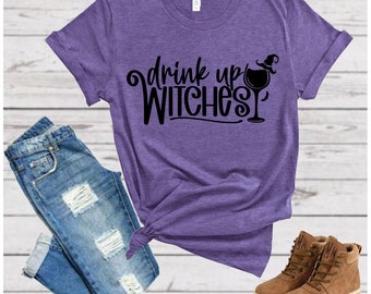 Drink Up Witches Wine Tee, Drink Up Witches Shirt, Drink Up Witches T-shirt, Drink Up Witches Halloween Tee, Witch Tee, Witches Wine Tee