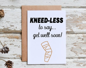 KNEED-LESS to say, get well soon card, Knee surgery Card, Knee replacement surgery card, Get well card, Surgery get well card,