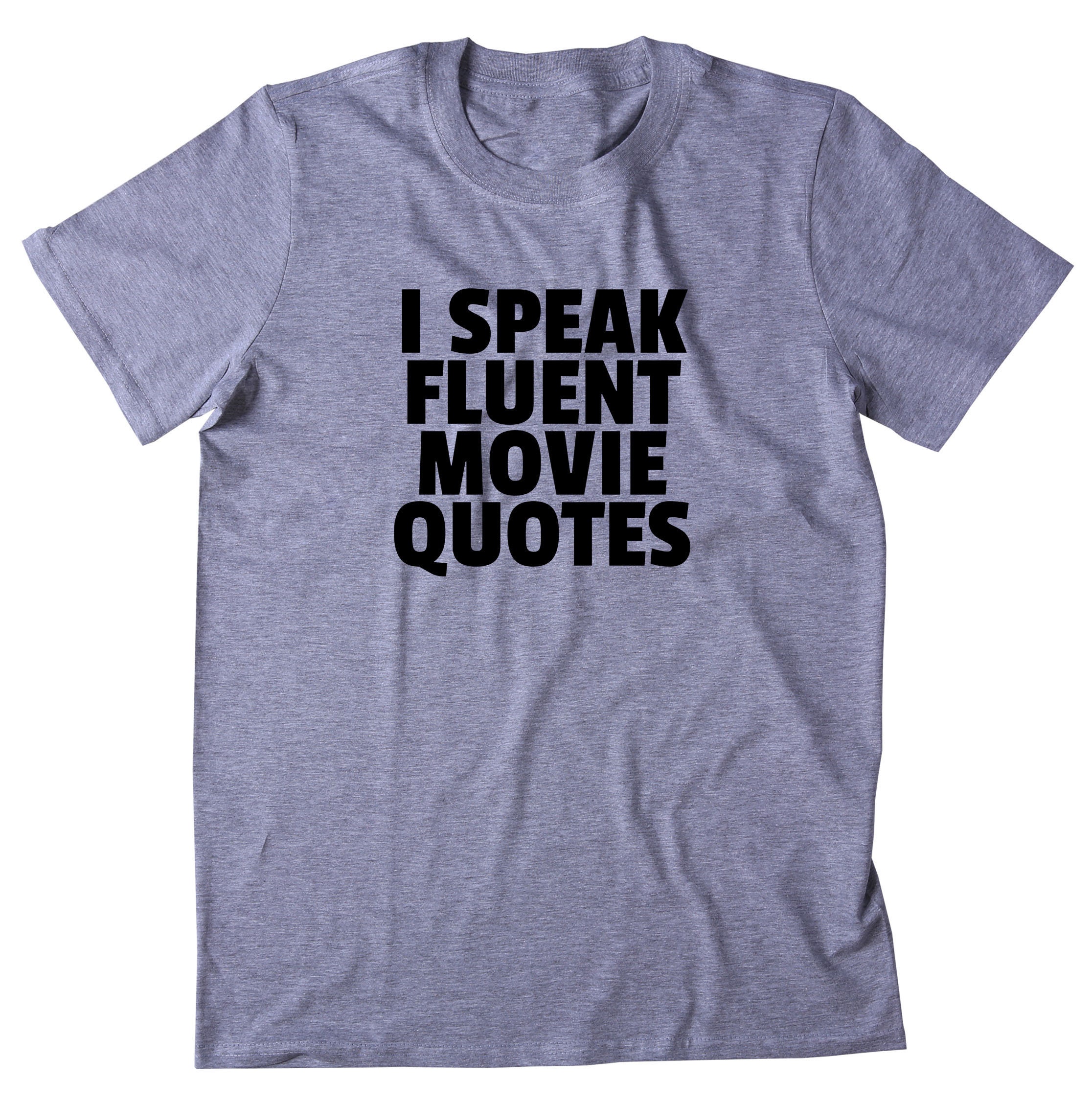 I Speak Fluent Movie Quotes Shirt Funny Fandom Film Geek - Etsy I Speak Fluent Movie Quotes Shirt Funny Fandom Film Geek - Etsy