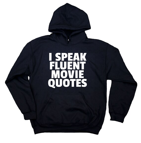 I Speak Fluent Movie Quotes Film lover geek director Unisex Hoodie