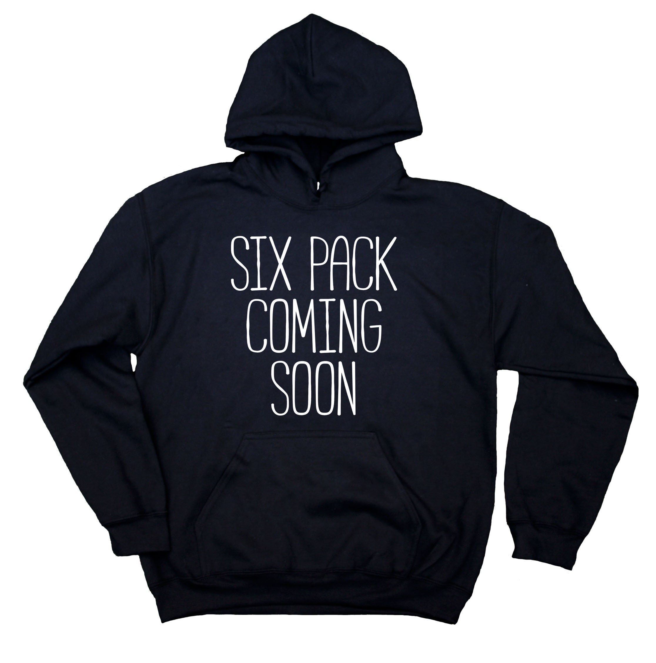 Funny Work Out Sweatshirt Six Pack Coming Soon Statement Etsy Funny Work Out Sweatshirt Six Pack Coming Soon Statement Etsy