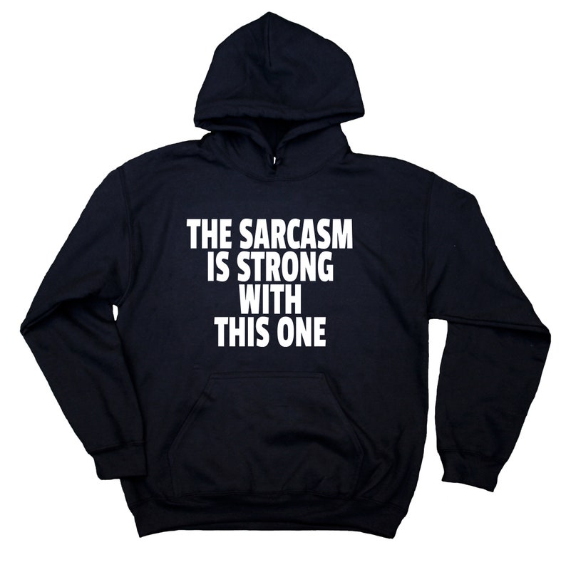 The Sarcasm is Strong With This One Clothing Funny Sarcasm | Etsy