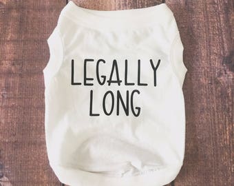 Legally Long dog shirt, Dog shirt, Shirts for Dogs, Dachshund clothes, Dachshund clothing, Dog shirts, Dog clothing