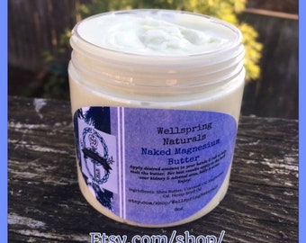 Magnesium Body Butter - Naked Magnesium Butter - 8oz
