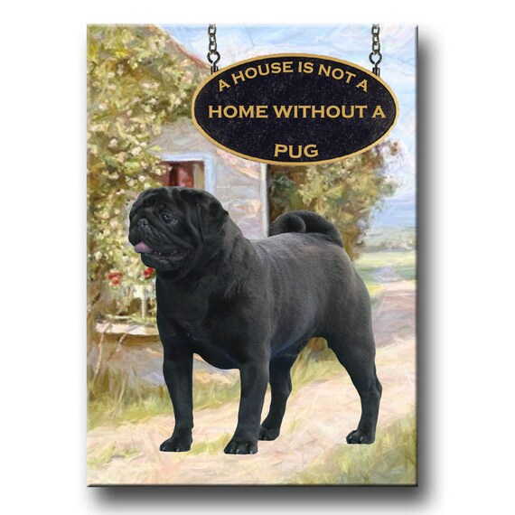 Pug a House is Not a Home Fridge Magnet (Black)