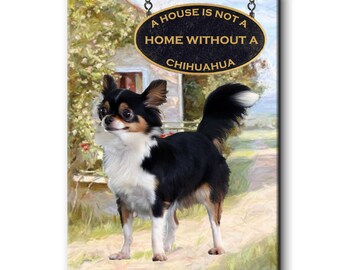 Chihuahua a House is Not a Home Fridge Magnet No 2