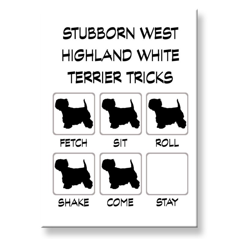 West Highland White Terrier Stubborn Tricks Fridge Magnet