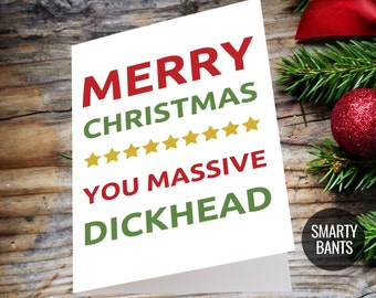 Funny Christmas Card, Rude Christmas Card, Joke, Adult, Banter, Offensive Xmas Card, Merry Christmas You Massive Dickhead