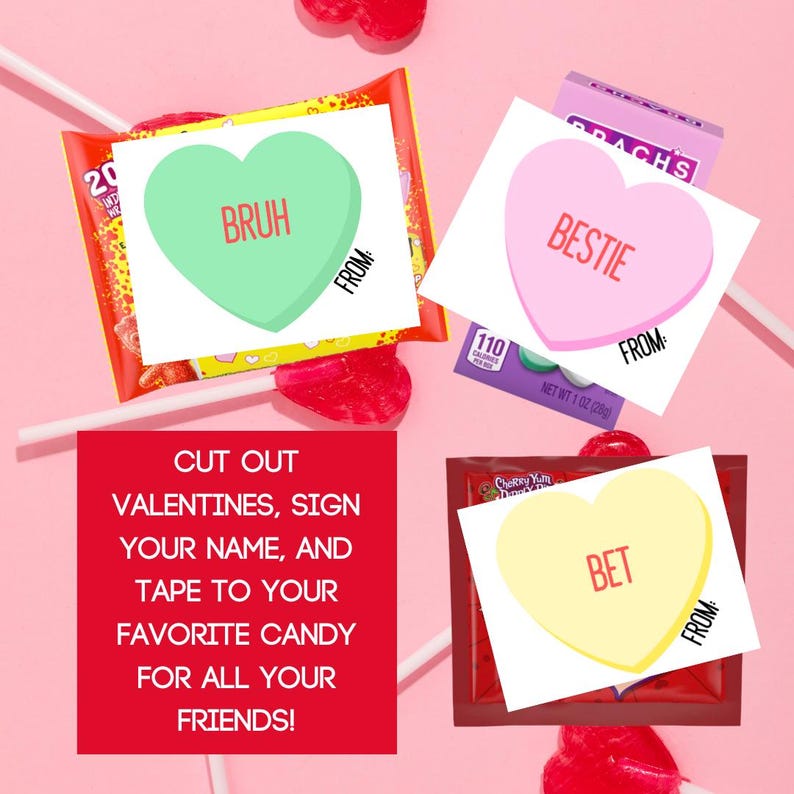 May include: Four printable Valentine's Day cards featuring heart-shaped candy with different messages: "Bruh", "Bestie", "Bet", and "From:".