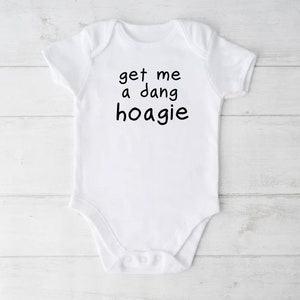 Get Me a Dang Hoagie | Philly Baby bodysuit | Toddler Tee | Shower Gift | Gender Neutral | Philadelphia