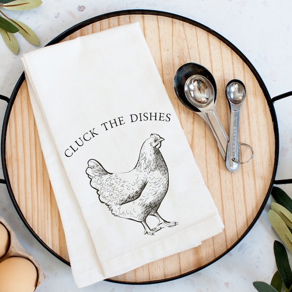 Cluck the Dishes Tea Towel  |  Funny Tea Towel, Housewarming Gift Idea