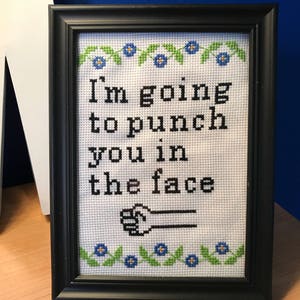 I&#39;m Going to Punch You in the Face - Subversive Cross Stitch PATTERN ONLY .pdf