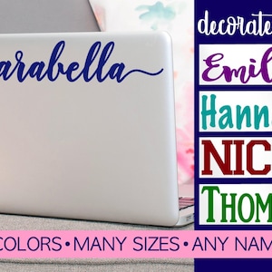 May include: A silver laptop featuring a custom dark blue vinyl name decal that reads arabella in a cursive script. To the right, a list displays names Emilee, Hannah, NICK, and THOMAS in various colors. Text at the bottom reads 40 COLORS MANY SIZES ANY NAME.