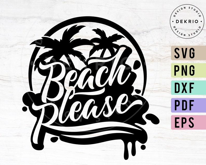 Download Beach Please Svg Summer Vacation Svg Png Dxf Pdf Eps Files ...