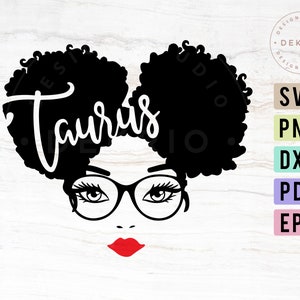 May include: Black and white silhouette of a woman with an afro hairstyle and glasses. The word "Taurus" is written in a stylized font above her head.