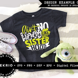 Sisters Svg, Ain’t No Hood Like Sisterhood Svg DXF PNG EPS Files