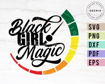 Black Girl Magic Svg, Pdf Dxf Png Eps Files