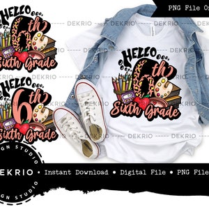 6th Grade PNG · Sixth Grade Back To School · Printable PNG Files for Sublimation · 300dpi High Resolution Files · PNG Instant Download