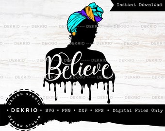 Believe Svg, Head Wrapped Woman Svg PNG DXF EPS File, Inspirational Svg, Chosen Black Women Svg, Instant Download Files