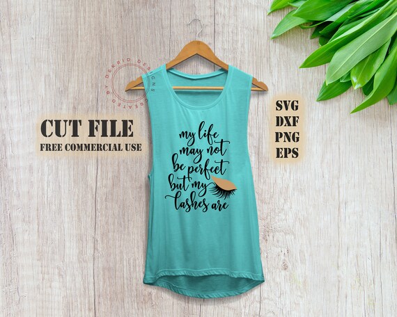 Download Free My Life May Not Be Perfect But My Lashes Are Svg Eps Dxf And Etsy SVG Cut Files