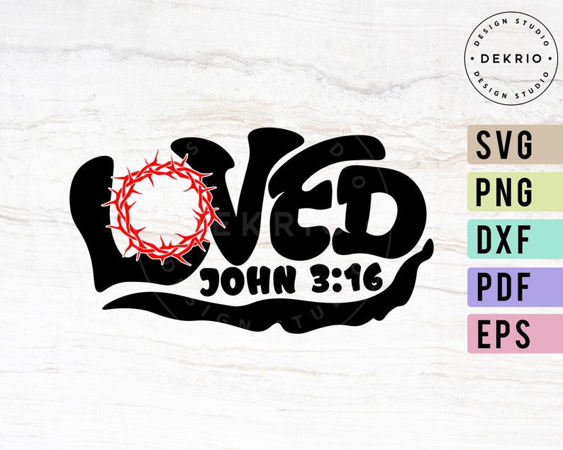 Download LOVED John 3:16 Svg Crown of Thorns Svg Christian Svg Cut ...