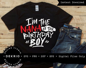 Nana of The Birthday Boy Svg, Birthday Crew Shirt Designs, PNG DXF EPS Files