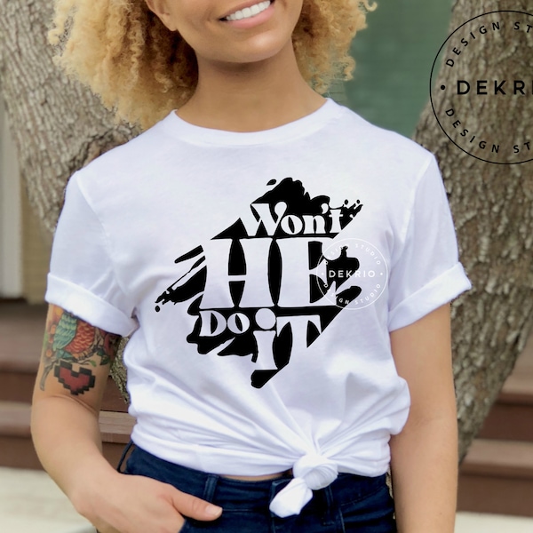 Wont He Do It Svg - Etsy
