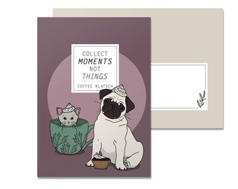 Folding card Collect Moments not Things Coffeeklatsch, pug and cat