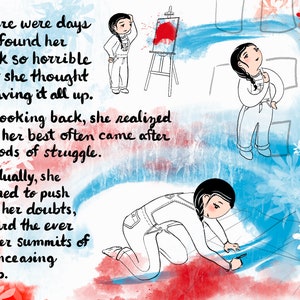 May include: A black and white illustration of a person struggling with their art, followed by a person finding success. The text reads: "There were days she found her work so horrible that she thought of giving it all up. Yet looking back, she realized that her best often came after periods of struggle. Gradually, she learned to push past her doubts, toward the ever higher summits of an unceasing climb."