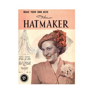 May include: The cover of The Hatmaker magazine features a woman wearing a red and white hat with a veil. The magazine cover is pink and has the text "The Hatmaker" in black letters. The text "Make Your Own Hats" is above the title. The magazine cover also includes the text "Special Feature: Ceremets and Hales for Bride and 'Maids."