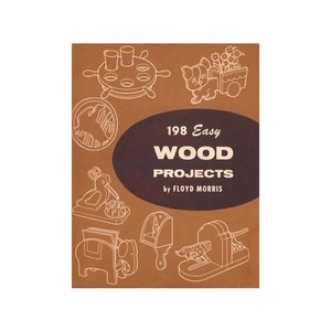 May include: A book cover with a brown background and white illustrations of various wooden projects. The title is "198 Easy WOOD PROJECTS" by FLOYD MORRIS.
