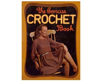 The Concise Crochet Book - Crochet How-to and Patterns Instant Download PDF 132 pages