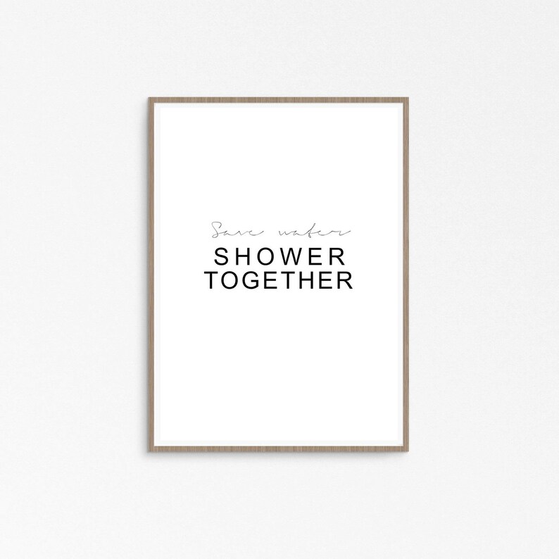 Save Water Shower Together 8x10 Calligraphy Printable Home Etsy