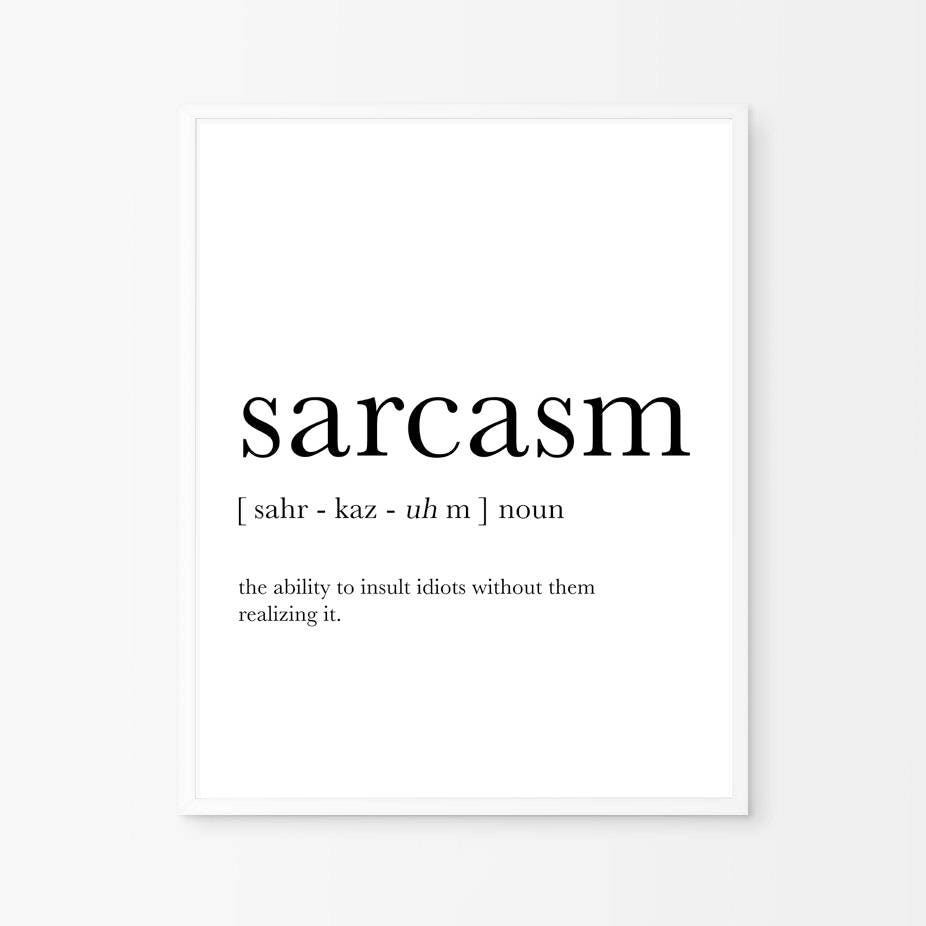 Sarcasm Funny Definitions Joke Fanny Poster Sarcasm Print Etsy