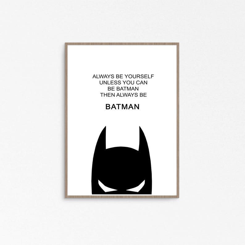 Always Be Yourself Unless You Can Be Batman Then Always Be Etsy