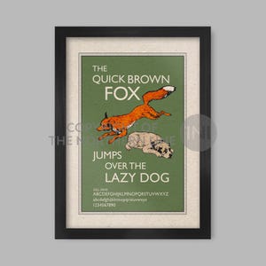 May include: A vintage-style poster with a green background featuring a red fox jumping over a brown and white dog. The text reads "The Quick Brown Fox Jumps Over The Lazy Dog" with the font Gill Sans listed below.